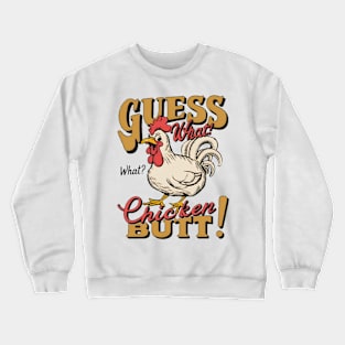 Guess what? Crewneck Sweatshirt